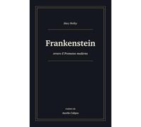 Frankenstein: ovvero il Prometeo moderno