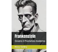 Frankenstein: Ovvero il Prometeo moderno