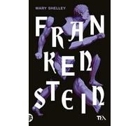 Frankenstein ovvero il Prometeo moderno