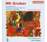Frankenstein / Perpetuum Mobile / Dancing in Dark by H.K. Gruber (2007-03-27)