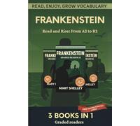 Frankenstein - Read & Rise Edition: A Progressive A2, B1 & B2 Graded Reader for English Learners