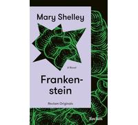 Frankenstein: [Reclam Originals] - Englischsprachige Ausgabe - Der Horror-Klassiker mit einem deutschsprachigen Nachwort von Ulrike Draesner: 20832