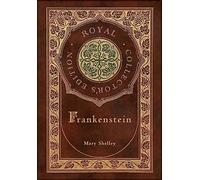 Frankenstein (Royal Collector's Edition) (Case Laminate Hardcover with Jacket)