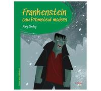Frankenstein Sau Prometeul Modern. Prima Mea Biblioteca