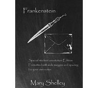 Frankenstein: Special Large Student / Teacher Annotation Edition: Formatted with wide margins and spacing for your own notes