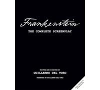 Frankenstein: The Complete Screenplay