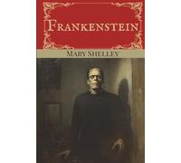 Frankenstein - The Original 1818 Text: Experience Mary Shelley's Gothic Masterpiece of Science Fiction and Horror | Makes a great gift for adults and teens