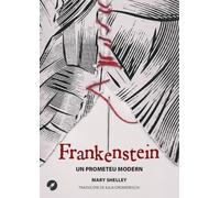 Frankenstein. Un prometeu modern - Mary Shelley, Editie in limba romana