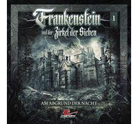 Frankenstein und der Zirkel der Sieben - Frankenstein 01 - am Abgrund der Nacht