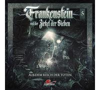 Frankenstein und der Zirkel der Sieben - Frankenstein 05 Aus dem Reich der Toten