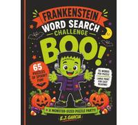 Frankenstein Word Search Challenge: Large Print Word Search Puzzles Filled with Amazing Inventions, Friendly Monsters, and Family-Friendly Halloween Fun