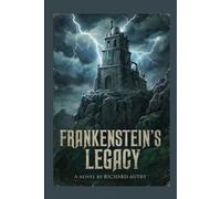 Frankenstein's Legacy: After 200 years the creature returns to find that the world has changed but people have not