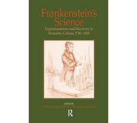 Frankenstein's Science: Experimentation and Discovery in Romantic Culture, 1780-1830