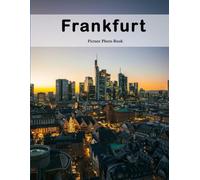 frankfurt: A Beautifully Curated Coffee Table Book for Travel and Tourism Enthusiasts