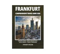 FRANKFURT COMPREHENSIVE TRAVEL GUIDE 2026