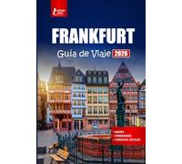 FRANKFURT Guía de viaje 2026: Descubre las principales atracciones, excursiones de un día, comida local y experiencias culturales en una ciudad alemana