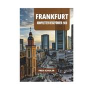FRANKFURT KOMPLETTER REISEFÜHRER 2026