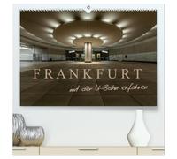 Frankfurt - mit der U-Bahn erfahren (hochwertiger Premium Wandkalender 2026 DIN A2 quer), Kunstdruck in Hochglanz: Impressionen aus der Frankfurter Unterwelt