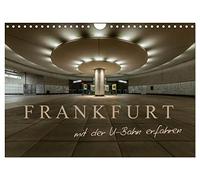 Frankfurt - mit der U-Bahn erfahren (Wandkalender 2026 DIN A4 quer), CALVENDO Monatskalender: Impressionen aus der Frankfurter Unterwelt