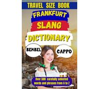Frankfurt Slang Dictionary: Lost in Translation? Not Anymore! The Ultimate Frankfurt Slang Book