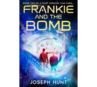 Frankie and the Bomb: A Thief Through Time Saga...