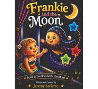 Frankie And The Moon: Frankie Meets the Moon