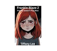 Frankie Blaze Book 2 Frankie Doesn't Play Nice