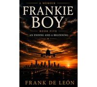 Frankie Boy: A Memoir: Book Five