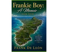 Frankie Boy: A Memoir Book Four