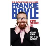 Frankie Boyle Work Consume Die (Tascabile)