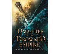 Frankie Diane Mallis Daughter of the Drowned Empire (Copertina rigida)