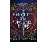 Frankie Diane Mallis Daughter of the Drowned Empire (Tascabile)