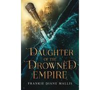 Frankie Diane Mallis Daughter of the Drowned Empire (Tascabile)