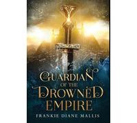 Frankie Diane Mallis Guardian of the Drowned Empire (Copertina rigida)
