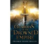 Frankie Diane Mallis Guardian of the Drowned Empire (Tascabile)