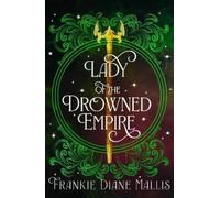 Frankie Diane Mallis Lady of the Drowned Empire (Tascabile)