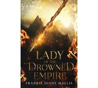 Frankie Diane Mallis Lady of the Drowned Empire (Tascabile)