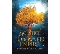 Frankie Diane Mallis Solstice of the Drowned Empire (Copertina rigida)