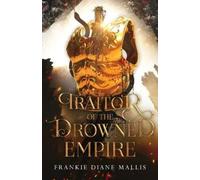 Frankie Diane Mallis Traitor of the Drowned Empire (Tascabile) Drowned Empire