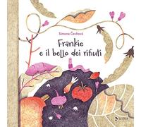 Frankie e il bello dei rifiuti. Ediz. a colori