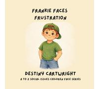 Frankie Faces Frustration: A Social-Emotional Learning Story About Patience, Frustration, and Self-Regulation