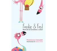 Frankie & Fred: Diario di un'avventura a colori