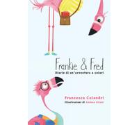 Frankie & Fred: Diario di un'avventura a colori