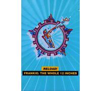 FRANKIE GOES TO HOLLYWOOD RELOAD! FRANKIE: THE WHOLE 12 INCHES ZTT WARNER EUROPE 4509 95292 4 - MC K7 CASSETTE FRANKIE GOES TO HOLLYWOOD RELOAD! FRANKIE: THE WHOLE 12 INCHES ZTT WARNER EUROPE 4509 95292 4