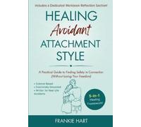 Frankie Hart Healing Avoidant Attachment Style (Tascabile)