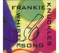 FRANKIE KNUCKLES - The Whistle Song