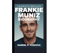 FRANKIE MUNIZ BIOGRAPHY: The Rise of a 2000s Icon