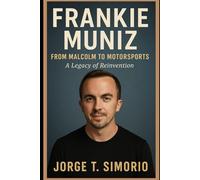 Frankie Muniz: From Malcolm to Motorsports: A Legacy of Reinvention