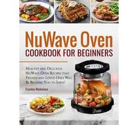 Frankie Nicholson Nuwave Oven Cookbook for Beginners (Tascabile)