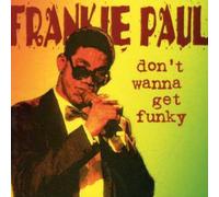 Frankie Paul - Dont Wanna Get Funky